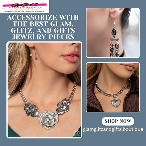 Accessorize with the Best Glam, Glitz, and Gifts Jewelry Pieces